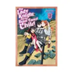 The Lady Knight and the Beast-Eared Child (Manga) Volume 03