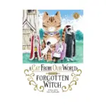 A Cat from Our World and the Forgotten Witch (Manga) Volume 05