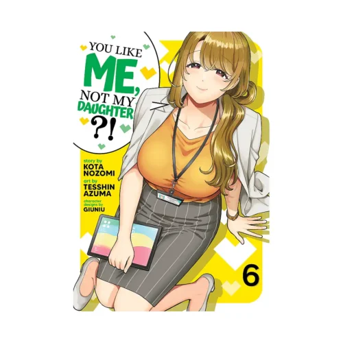 9798891609877 You Like Me, Not My Daughter?! (Manga) Volume 06