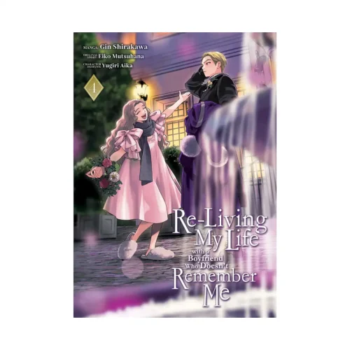 Re-Living My Life with a Boyfriend Who Doesn't Remember Me (Manga) Volume 04