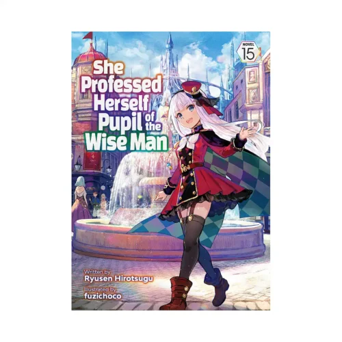 She Professed Herself Pupil of the Wise Man (Light Novel) Volume 15