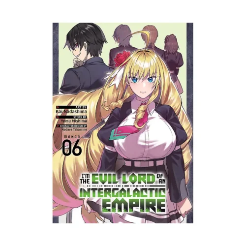 I'm the Evil Lord of an Intergalactic Empire! (Manga) Volume 06