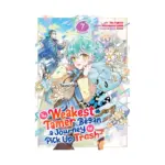 The Weakest Tamer Began a Journey to Pick Up Trash (Manga) Volume 07