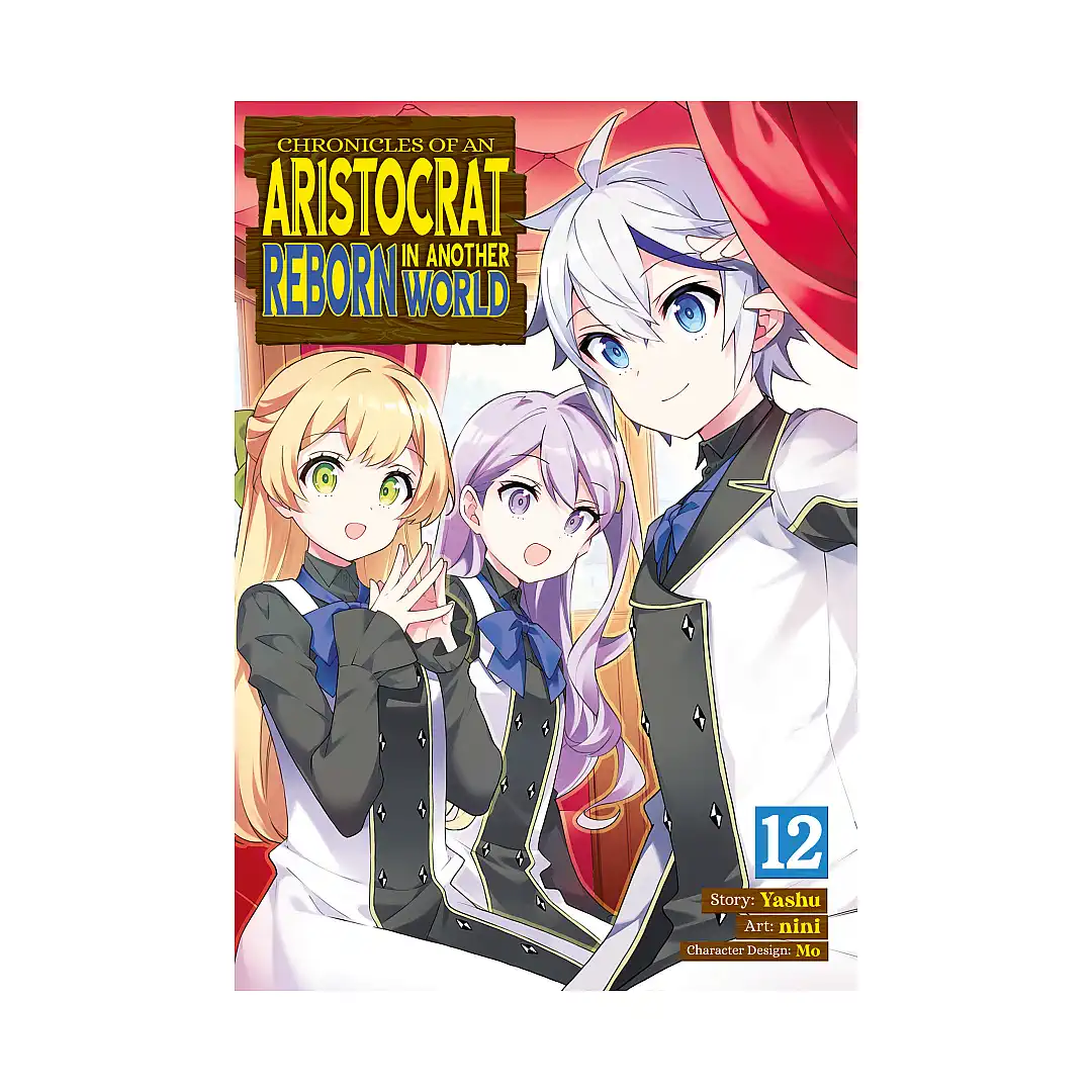 Chronicles of an Aristocrat Reborn in Another World (Manga) Volume 12