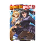 Dungeon Builder: The Demon King's Labyrinth Is a Modern City! (Manga) Volume 11