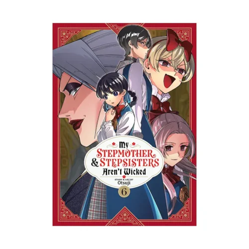 My Stepmother and Stepsisters Aren't Wicked (Manga) Volume 06