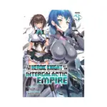 I'm the Heroic Knight of an Intergalactic Empire! (Light Novel) Volume 03
