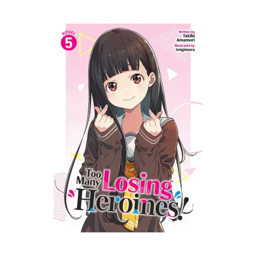 Too Many Losing Heroines! (Light Novel) Volume 05