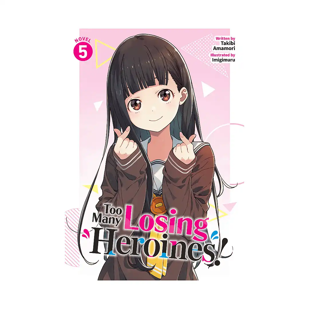 Too Many Losing Heroines! (Light Novel) Volume 05