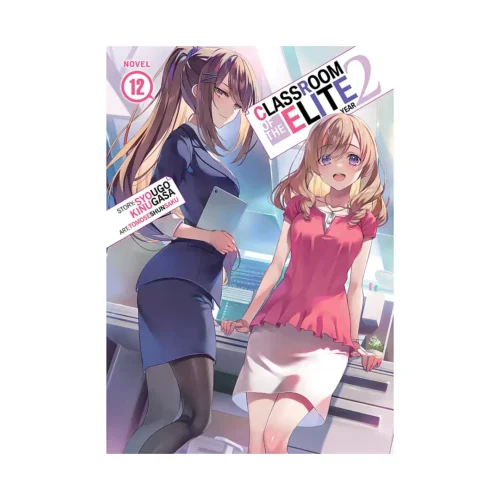 Classroom of the Elite: Year 2 (Light Novel) Volume 12