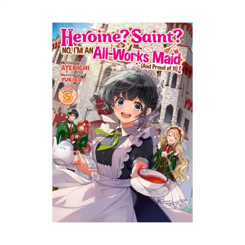9798893736328 Heroine? Saint? No, I'm an All-Works Maid (And Proud of It)! (Light Novel) Volume 05