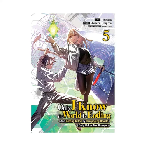 Only I Know the World Is Ending and Getting Killed by Rampaging Beasts Only Makes Me Stronger (Manga) Volume 05