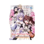 The Too-Perfect Saint: Tossed Aside by My Fiance and Sold to Another Kingdom (Light Novel) Volume 06