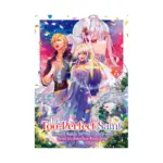 The Too-Perfect Saint: Tossed Aside by My Fiance and Sold to Another Kingdom (Manga) Volume 05