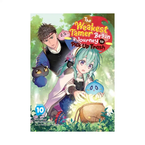 The Weakest Tamer Began a Journey to Pick Up Trash (Light Novel) Volume 10