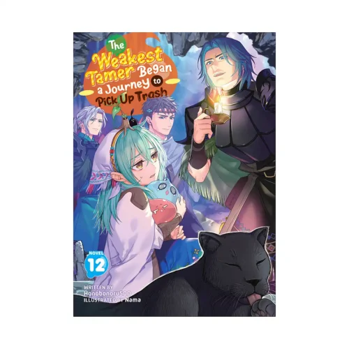 The Weakest Tamer Began a Journey to Pick Up Trash (Light Novel) Volume 12
