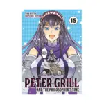 Peter Grill and the Philosopher's Time (Manga) Volume 15