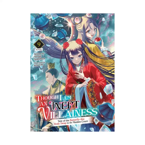 Though I Am an Inept Villainess: Tale of the Butterfly-Rat Body Swap in the Maiden Court (Light Novel) Volume 09