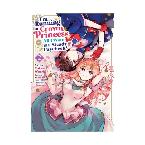 9798893739787 I'm Running for Crown Princess, But All I Want Is a Steady Paycheck! (Manga) Volume 02