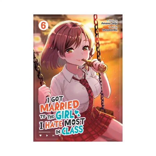 I Got Married to the Girl I Hate Most in Class (Manga) Volume 06