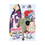 The Princess I Loved in My Past Life Is Now a Middle-Aged Dad (Manga) Volume 02
