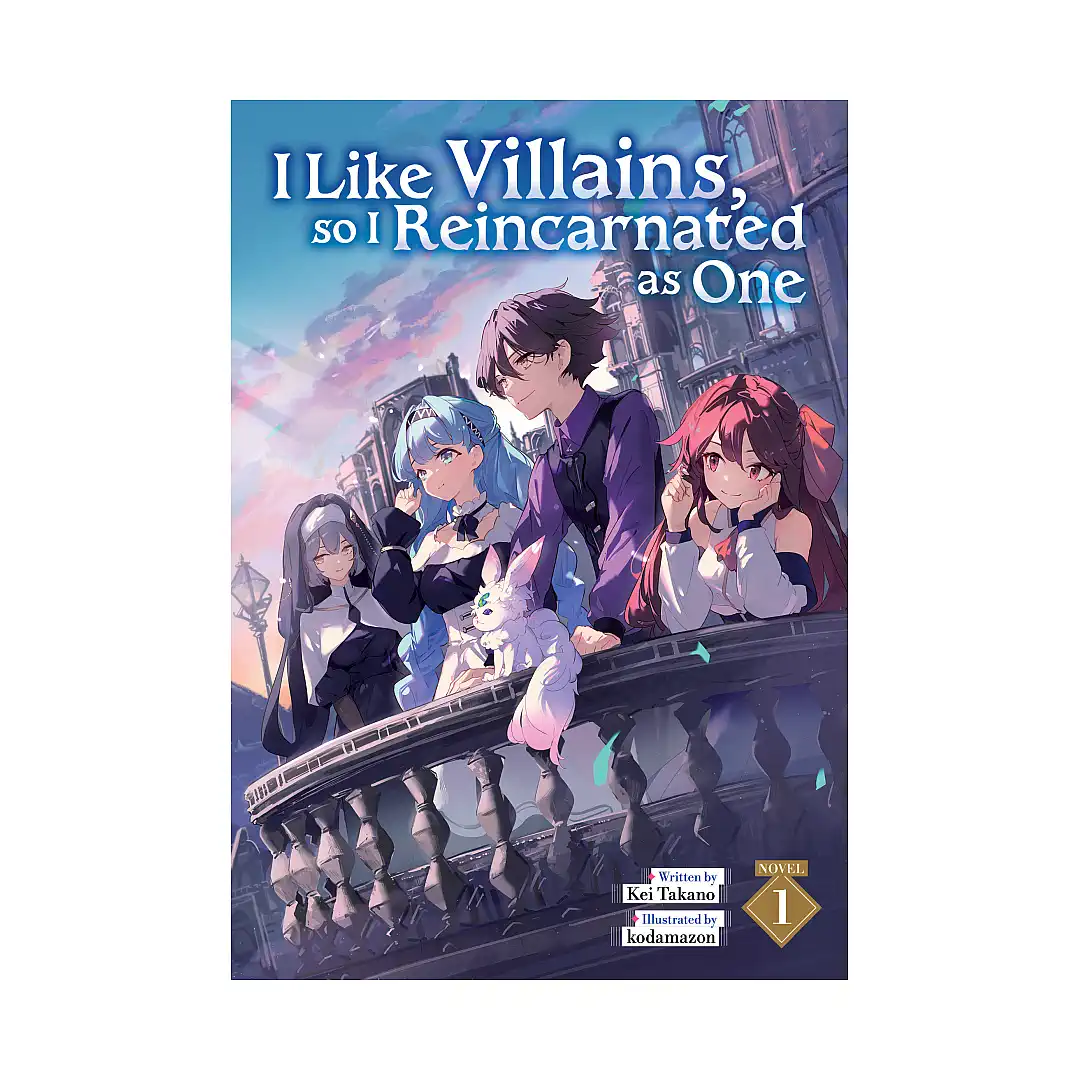 I Like Villains, So I Reincarnated as One (Light Novel) Volume 01
