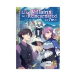 I Like Villains, So I Reincarnated as One (Light Novel) Volume 02