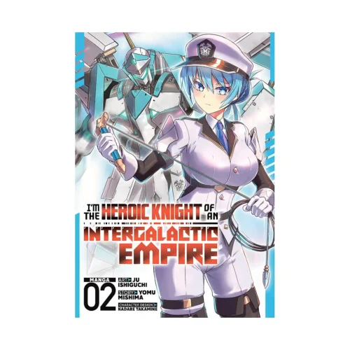 I'm the Heroic Knight of an Intergalactic Empire! (Manga) Volume 02