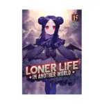 Loner Life in Another World (Light Novel) Volume 15