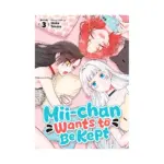 Mii-Chan Wants to Be Kept (Manga) Volume 03