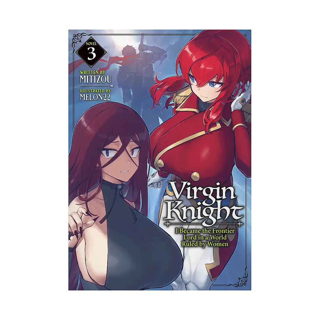 Virgin Knight: I Became the Frontier Lord in a World Ruled by Women (Light Novel) Volume 03