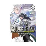 Failure Frame: I Became the Strongest and Annihilated Everything with Low-Level Spells (Manga) Volume 11
