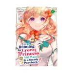 I'm Running for Crown Princess, But All I Want Is a Steady Paycheck! (Manga) Volume 04