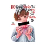 100 Ghost Stories That Will Lead to My Own Death (Manga) Volume 06