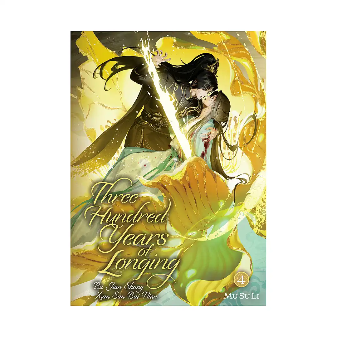 Three Hundred Years of Longing: Bu Jian Shang Xian San Bai Nian (Novel) Volume 04