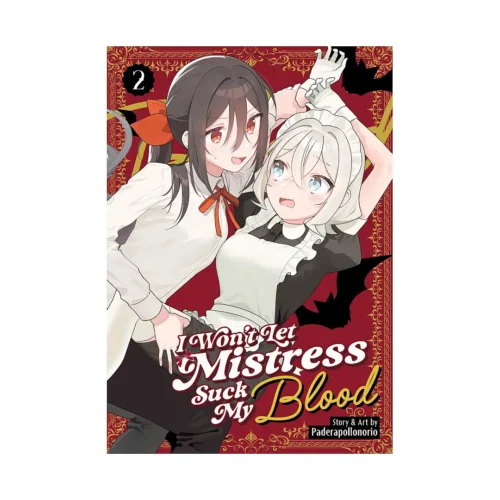 I Won't Let Mistress Suck My Blood (Manga) Volume 02