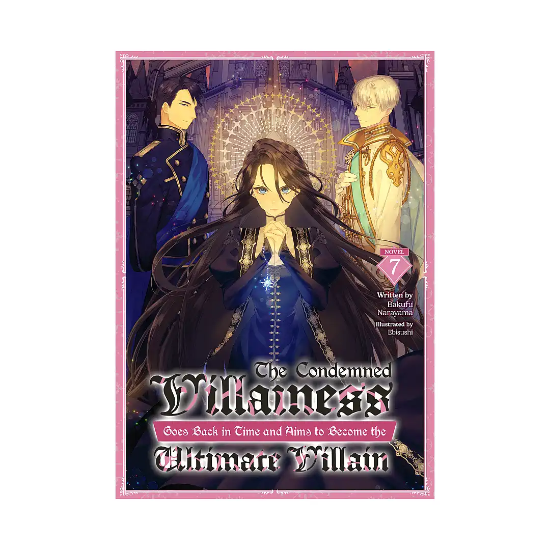 9798895614532 The Condemned Villainess Goes Back in Time and Aims to Become the Ultimate Villain (Light Novel) Volume 07