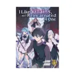 I Like Villains, So I Reincarnated as One (Light Novel) Volume 03