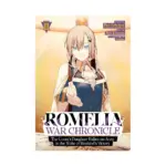 Romelia War Chronicle: The Count's Daughter Rallies an Army in the Wake of Mankind's Victory (Manga) Volume 03