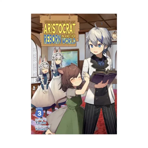 9798895615690 Chronicles of an Aristocrat Reborn in Another World (Light Novel) Volume 03