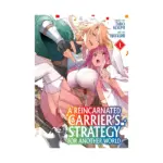 A Reincarnated Carrier's Strategy for Another World (Manga) Volume 01