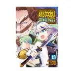 Chronicles of an Aristocrat Reborn in Another World (Manga) Volume 13