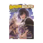 Dungeon Builder: The Demon King's Labyrinth Is a Modern City! (Manga) Volume 12