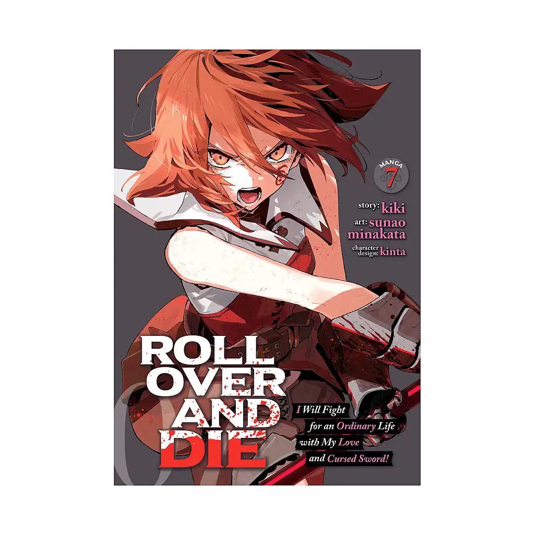 Roll Over and Die: I Will Fight for an Ordinary Life with My Love and Cursed Sword! (Manga) Volume 07