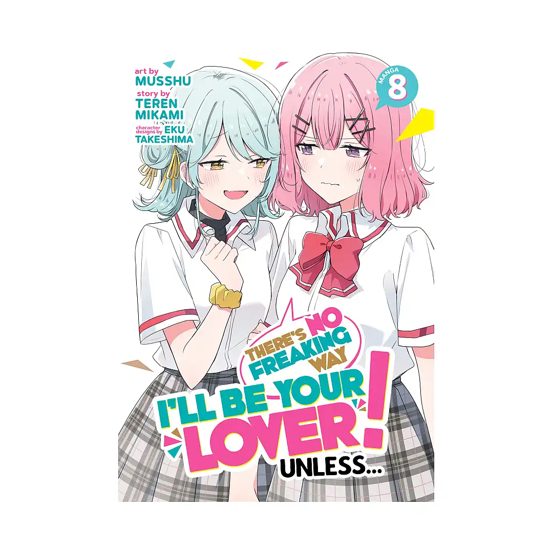 There's No Freaking Way I'll Be Your Lover! Unless... (Manga) Volume 08