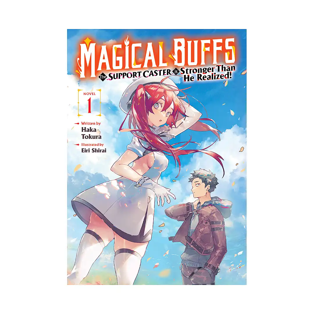 Magical Buffs: The Support Caster Is Stronger Than He Realized! (Light Novel) Volume 01