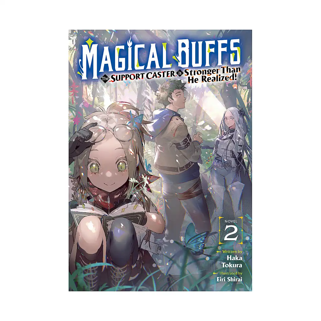 Magical Buffs: The Support Caster Is Stronger Than He Realized! (Light Novel) Volume 02