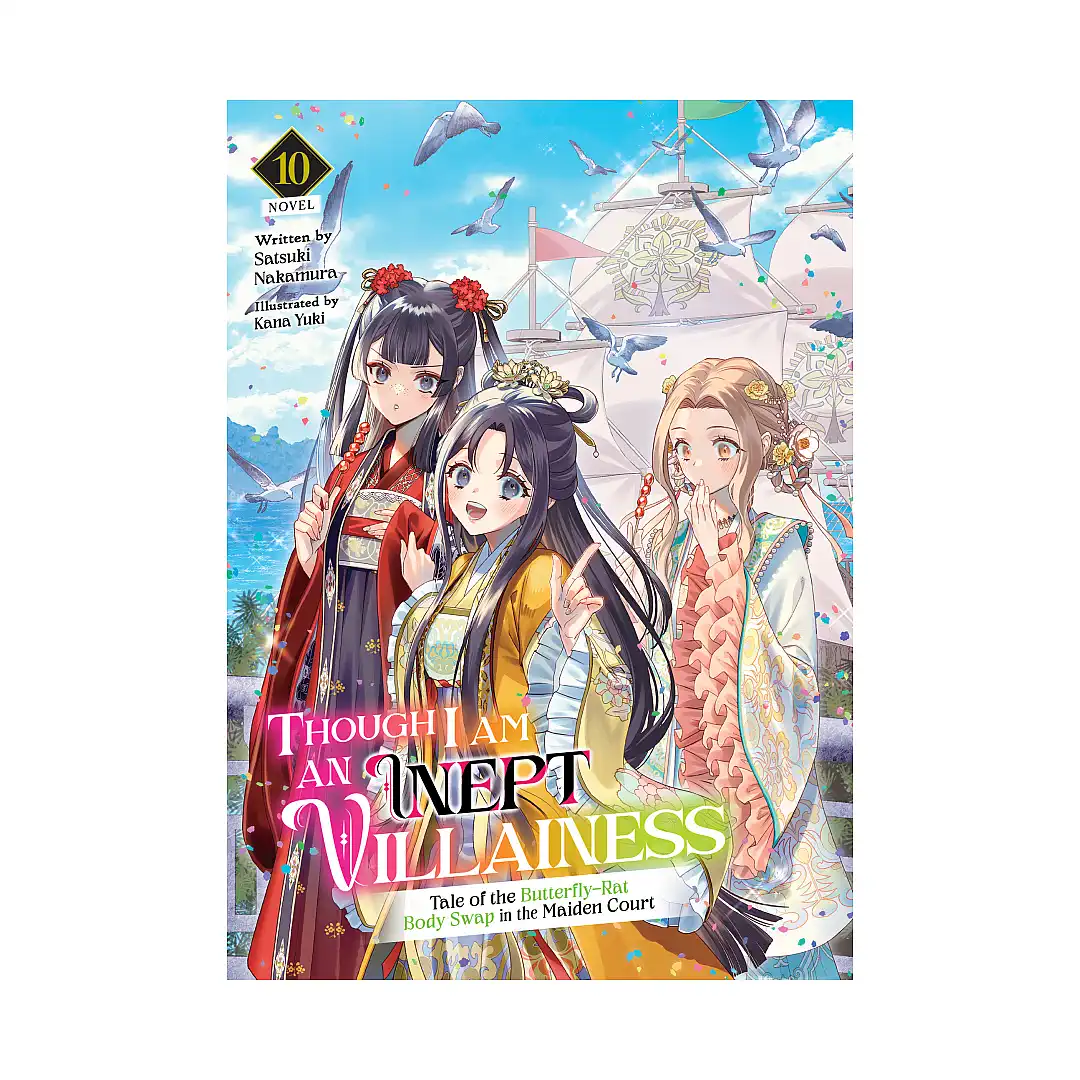 Though I Am an Inept Villainess: Tale of the Butterfly-Rat Body Swap in the Maiden Court (Light Novel) Volume 10