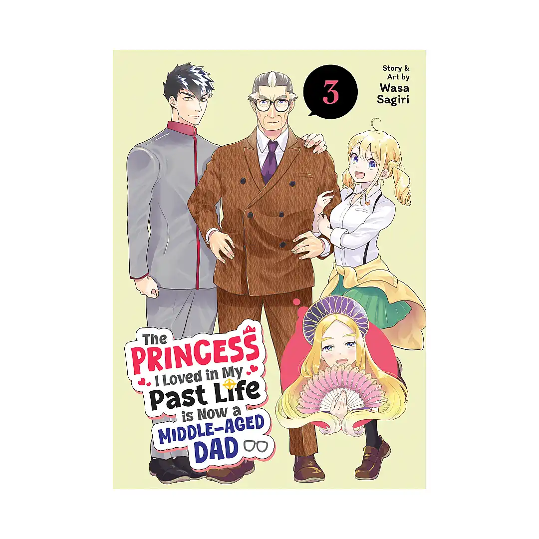 The Princess I Loved in My Past Life Is Now a Middle-Aged Dad (Manga) Volume 03