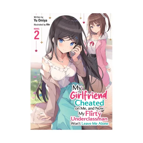 9798897651689 My Girlfriend Cheated on Me, and Now My Flirty Underclassman Won't Leave Me Alone (Light Novel) Volume 02